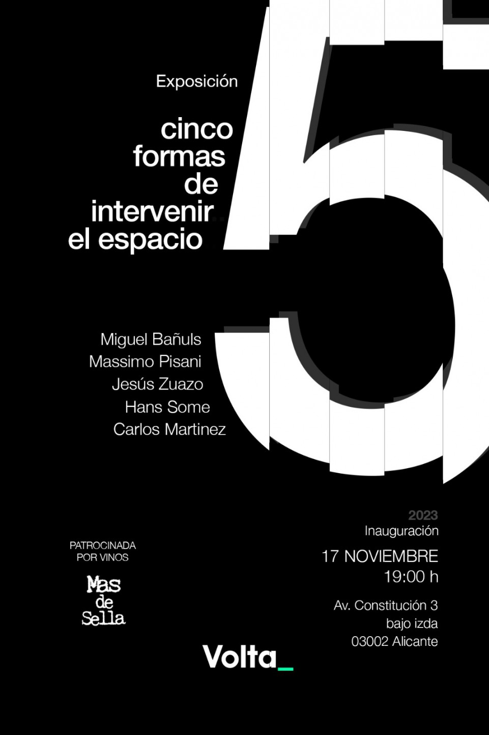 "5 formas de intervenir el espacio", Miguel Bañuls, Carlos Martinez, Massimo Pisani, Hans Some, Jesús Zuazo, @ Volta, Alicante/Spain 2023